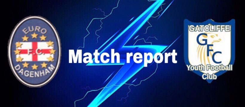 Gatcliffe v Euro Dagenham match report
