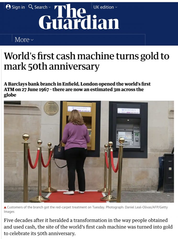 The World's first Cash Machine - The Guardian 28th June 2017