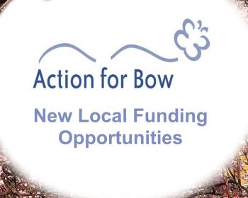 Action for Bow new funding opportunities