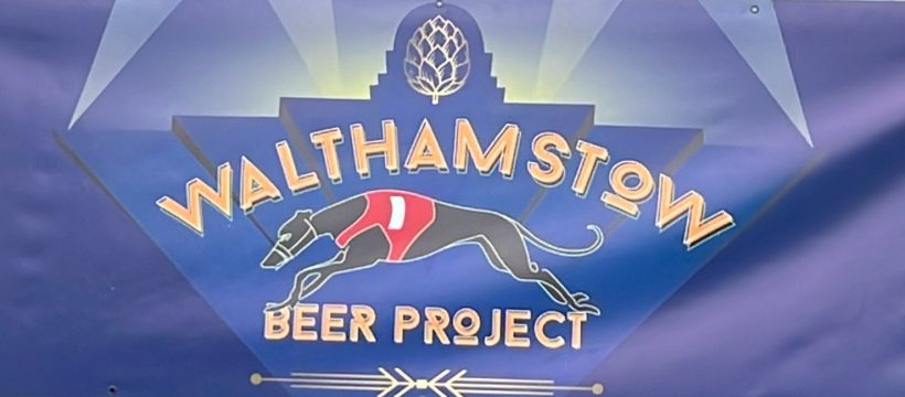 Walthamstow beer project with greyhound